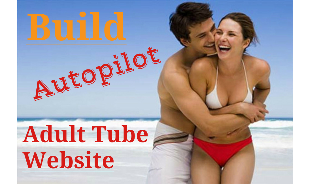 I will make Autopilot Legal Adult Tube Website with pro version theme