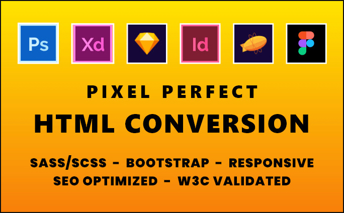 I will convert psd to html, sketch to html, xd to html, bootstrap,