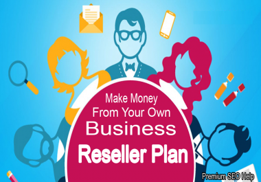 Make Money From Your Own Business - Reseller hosting - Money back Grantee