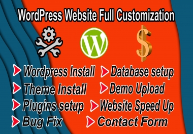 I will install WordPress,  theme setup,  demo Upload,  Speed Up And Do customization