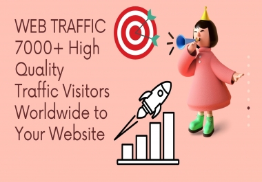 WEB TRAFFIC 7000+ High Quality Traffic Visitors Worldwide to Your Website