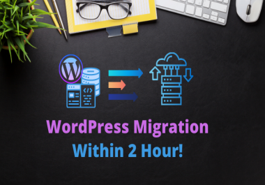 I will transfer or migrate wordpress website within 2hour