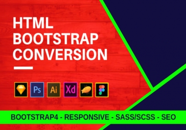 I will convert sketch to html,  xd to html,  psd to html responsive bootstrap 4