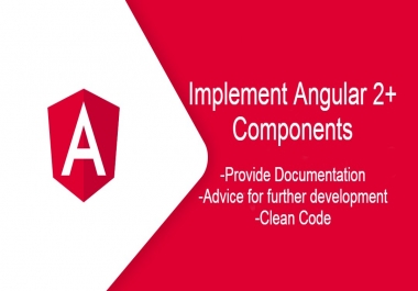 I will implement Angular 2+ components