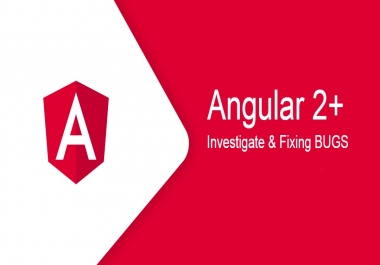 I will investigate and fix Angular 2+ Bugs